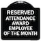 Signmission Reserved Attendance Award Employee of Month Heavy-Gauge Aluminum Sign, 18" x 18", BW-1818-23219 A-DES-BW-1818-23219 - alternate 1